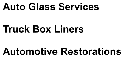 Auto Glass Services  Truck Box Liners  Automotive Restorations